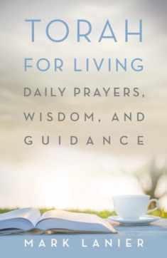 Torah for Living: Daily Prayers, Wisdom, and Guidance (1845 Books)