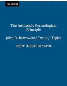 The Anthropic Cosmological Principle (Oxford Paperbacks)