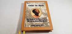Color Me Dark: The Diary of Nellie Lee Love, the Great Migration North (Dear America)