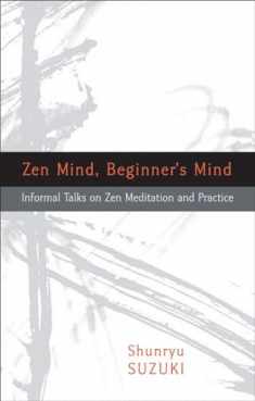 Zen Mind, Beginner's Mind: Informal Talks on Zen Meditation and Practice