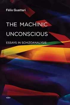 The Machinic Unconscious: Essays in Schizoanalysis (Semiotext(e) Foreign Agents)