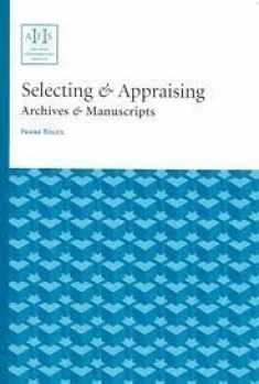 Selecting & Appraising: Archives & Manuscripts (ARCHIVAL FUNDAMENTALS SERIES. II)