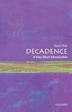 Decadence: A Very Short Introduction (Very Short Introductions)