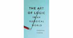 The Art of Logic in an Illogical World