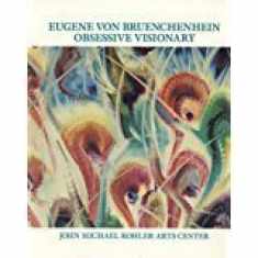 Eugene Von Bruenchenhein: Obsessive Visionary