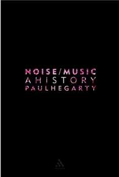 Noise Music: A History