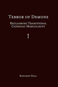 Terror of Demons: Reclaiming Traditional Catholic Masculinity
