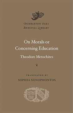 On Morals or Concerning Education (Dumbarton Oaks Medieval Library)