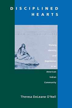 Disciplined Hearts: History, Identity, and Depression in an American Indian Community