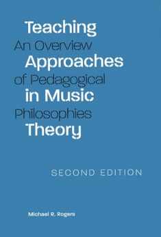 Teaching Approaches in Music Theory, Second Edition: An Overview of Pedagogical Philosophies