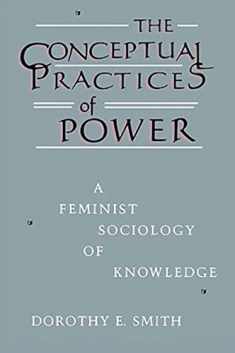 The Conceptual Practices Of Power: A Feminist Sociology of Knowledge (New England Series On Feminist Theory)
