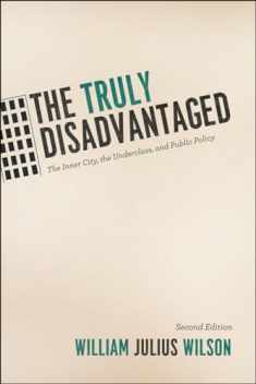 The Truly Disadvantaged: The Inner City, the Underclass, and Public Policy, Second Edition
