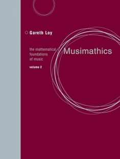 Musimathics, Volume 2: The Mathematical Foundations of Music (Mit Press)
