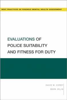 Evaluations of Police Suitability and Fitness for Duty (Best Practices in Forensic Mental Health Assessments)