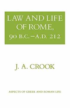 Law and Life of Rome, 90 B.C.–A.D. 212 (Aspects of Greek and Roman Life)