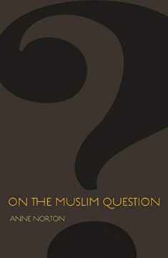 On the Muslim Question (The Public Square)