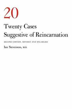 Twenty Cases Suggestive of Reincarnation: Second Edition, Revised and Enlarged