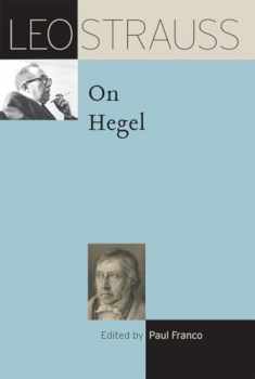 Leo Strauss on Hegel (The Leo Strauss Transcript Series)