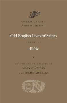 Old English Lives of Saints, Volume II (Dumbarton Oaks Medieval Library)