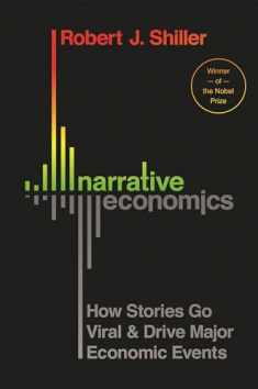 Narrative Economics: How Stories Go Viral and Drive Major Economic Events