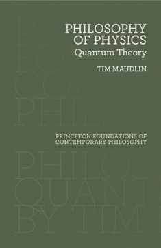 Philosophy of Physics: Quantum Theory (Princeton Foundations of Contemporary Philosophy, 19)