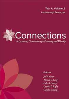 Connections: A Lectionary Commentary for Preaching and Worship: Year A, Volume 2, Lent through Pentecost