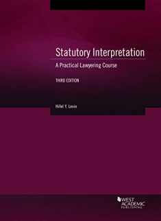 Statutory Interpretation: A Practical Lawyering Course (Coursebook)