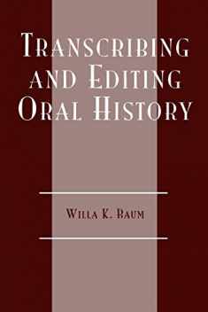 Transcribing and Editing Oral History (American Association for State and Local History)