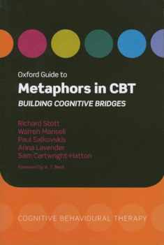 Oxford Guide to Metaphors in CBT: Building Cognitive Bridges (Oxford Guides to Cognitive Behavioural Therapy)