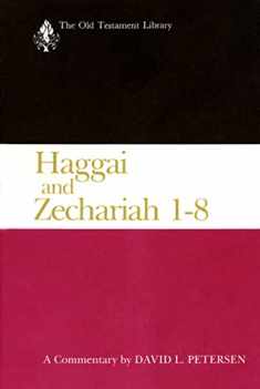 Haggai and Zechariah 1-8: A Commentary (The Old Testament Library)