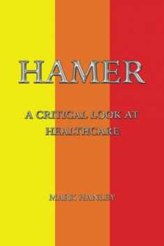 Hamer: A Critical Look At Healthcare