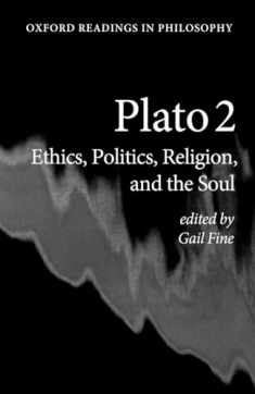 Plato 2: Ethics, Politics, Religion, and the Soul (Oxford Readings in Philosophy)