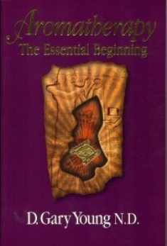 Aromatherapy: The Essential Beginning
