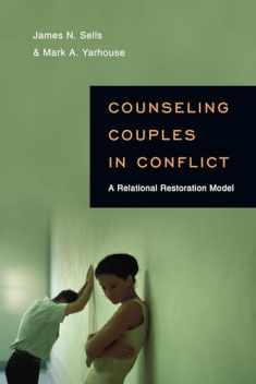 Counseling Couples in Conflict: A Relational Restoration Model (Christian Association for Psychological Studies Books)