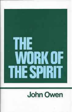 The Work of the Spirit (Works of John Owen, Volume 4)