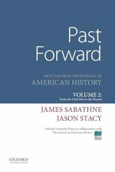 Past Forward: Articles from the Journal of American History, Volume 2: From the Civil War to the Present
