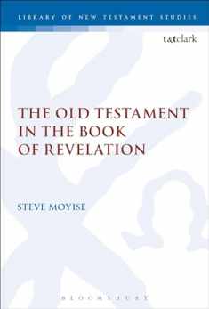 The Old Testament in the Book of Revelation (The Library of New Testament Studies)