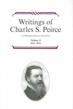 Writings of Charles S. Peirce: A Chronological Edition, Volume 8: 1890–1892