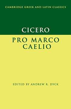 Cicero: Pro Marco Caelio (Cambridge Greek and Latin Classics)