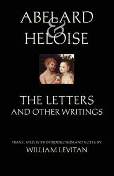 Abelard and Heloise: The Letters and Other Writings (Hackett Classics)