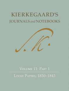 Kierkegaard's Journals and Notebooks, Volume 11, Part 1: Loose Papers, 1830-1843 (Kierkegaard's Journals and Notebooks, 14)