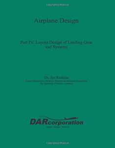 Airplane Design Part IV: Layout Design of Landing Gear and Systems