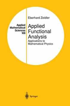 Applied Functional Analysis: Applications to Mathematical Physics (Applied Mathematical Sciences, 108)