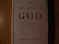 The Stillborn God: Religion, Politics, and the Modern West