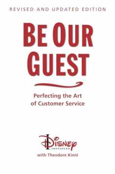 Be Our Guest-Revised and Updated Edition: Perfecting the Art of Customer Service (A Disney Institute Book)