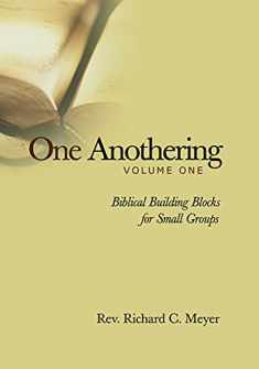 One Anothering, Volume 1: Biblical Building Blocks for Small Groups