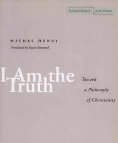 I Am the Truth: Toward a Philosophy of Christianity (Cultural Memory in the Present)