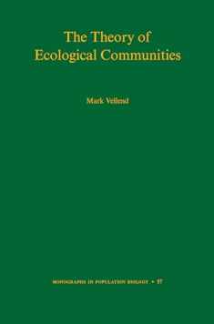 The Theory of Ecological Communities (MPB-57) (Monographs in Population Biology, 57)