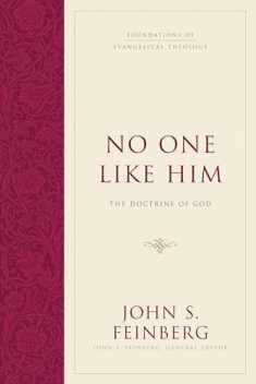 No One Like Him: The Doctrine of God (Hardcover) (Foundations of Evangelical Theology)