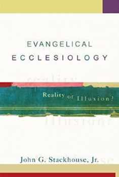Evangelical Ecclesiology: Reality or Illusion?